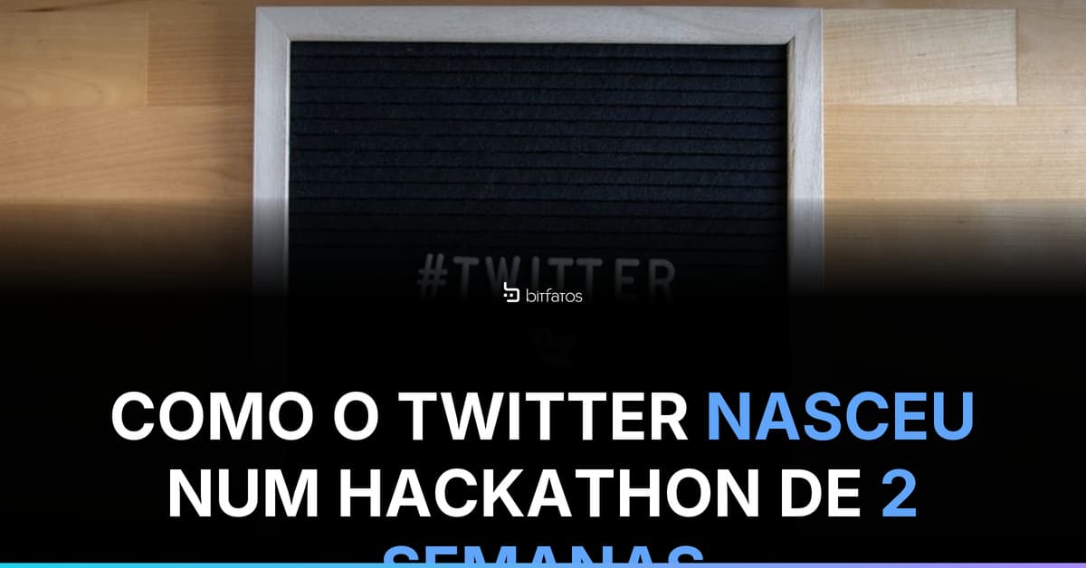 O Twitter foi criado num hackathon de 2 semanas — e quase foi descartado