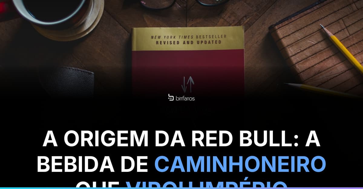 A Red Bull não inventou o energético — comprou uma receita de caminhoneiro tailandês por uma quantia simbólica