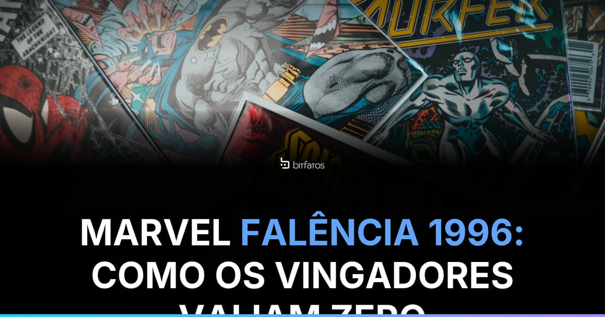 A Marvel declarou falência em 1996 — e tinha os direitos dos próprios Vingadores avaliados em zero