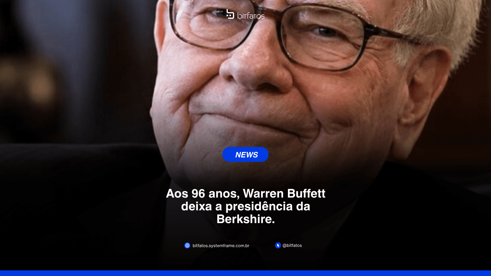 Warren Buffett deixa a presidência: o que muda na Berkshire Hathaway