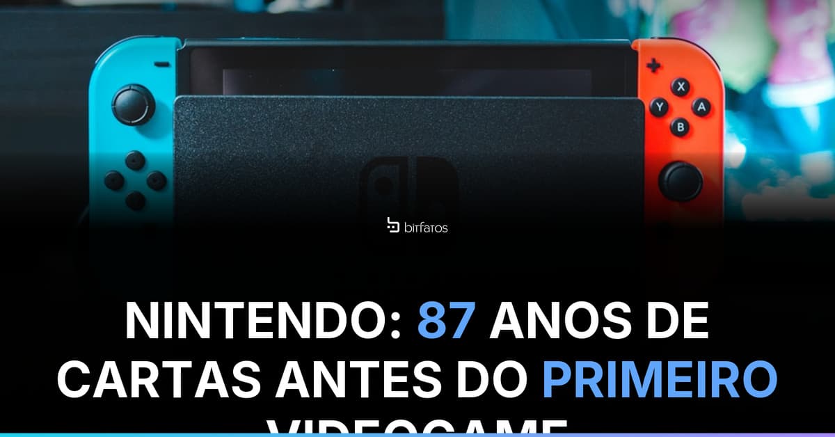 A Nintendo existiu por 87 anos antes de lançar seu primeiro videogame