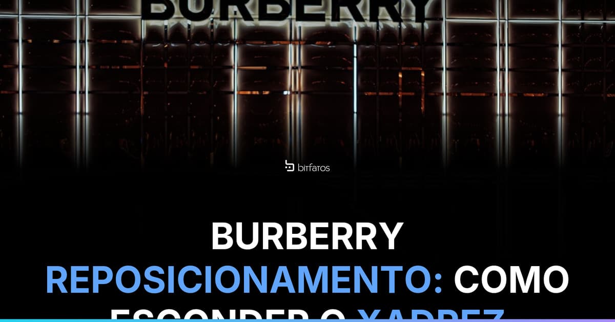 A Burberry quase faliu por ser associada a gangues — e se reinventou apagando seu próprio símbolo